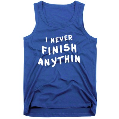 I Never Finish Anythin Gift Tank Top