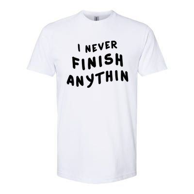 I Never Finish Anythin Gift Softstyle CVC T-Shirt