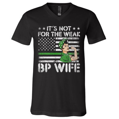 It's Not For The Weak Border Patrol Wife V-Neck T-Shirt