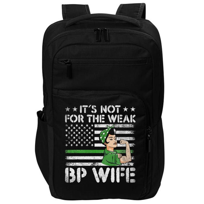 It's Not For The Weak Border Patrol Wife Impact Tech Backpack