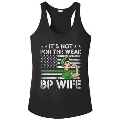 It's Not For The Weak Border Patrol Wife Ladies PosiCharge Competitor Racerback Tank