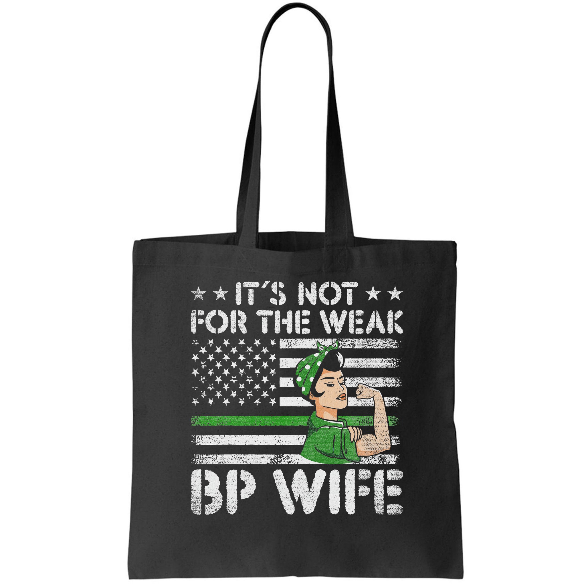 It's Not For The Weak Border Patrol Wife Bag