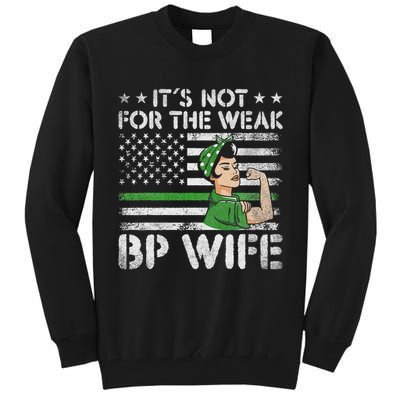 It's Not For The Weak Border Patrol Wife Tall Sweatshirt