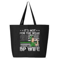 It's Not For The Weak Border Patrol Wife 25L Jumbo Tote