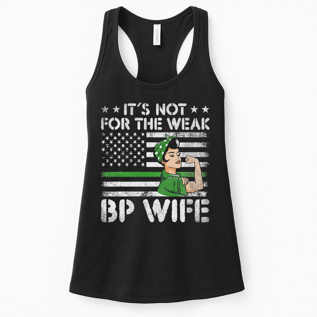It's Not For The Weak Border Patrol Wife Womens Tank Top