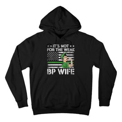 It's Not For The Weak Border Patrol Wife Tall Hoodie