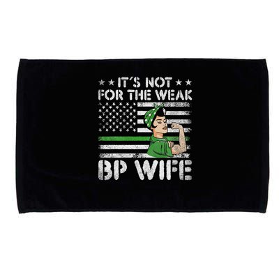 It's Not For The Weak Border Patrol Wife Microfiber Hand Towel