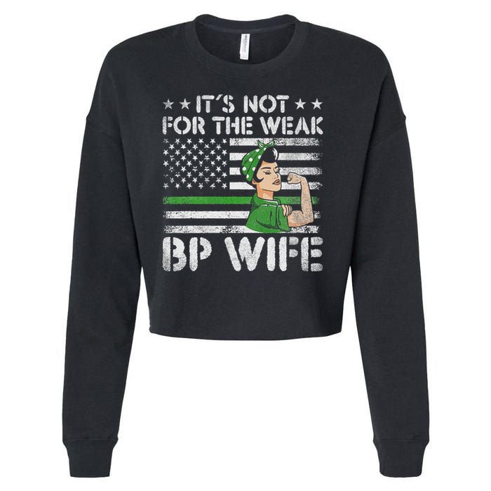 It's Not For The Weak Border Patrol Wife Cropped Pullover Crew