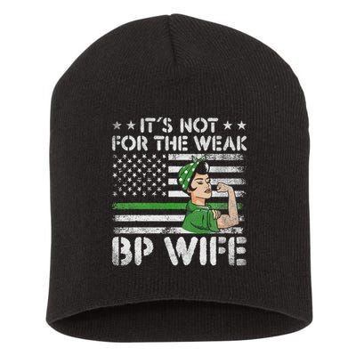 It's Not For The Weak Border Patrol Wife Short Acrylic Beanie