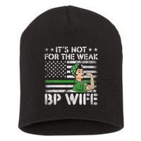 It's Not For The Weak Border Patrol Wife Short Acrylic Beanie