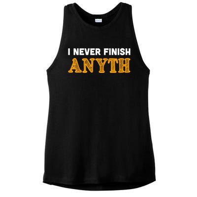 I Never Finish Anything Funny Gift Ladies PosiCharge Tri-Blend Wicking Tank