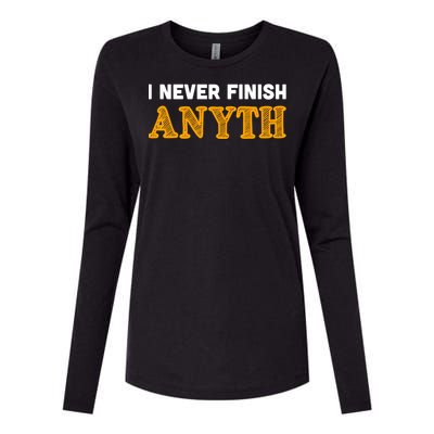 I Never Finish Anything Funny Gift Womens Cotton Relaxed Long Sleeve T-Shirt