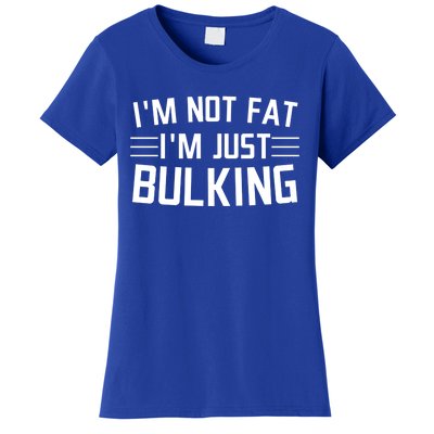 Im Not Fat Im Just Bulking Gift Gym Weightlifting Funny Great Gift Women's T-Shirt