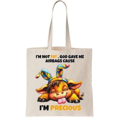 IM Not Fat God Gave Me Airbags Cause IM Precious Bag