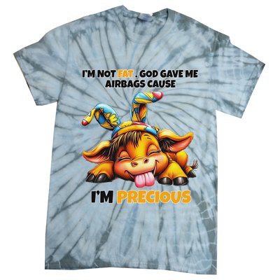 IM Not Fat God Gave Me Airbags Cause IM Precious Tie-Dye T-Shirt