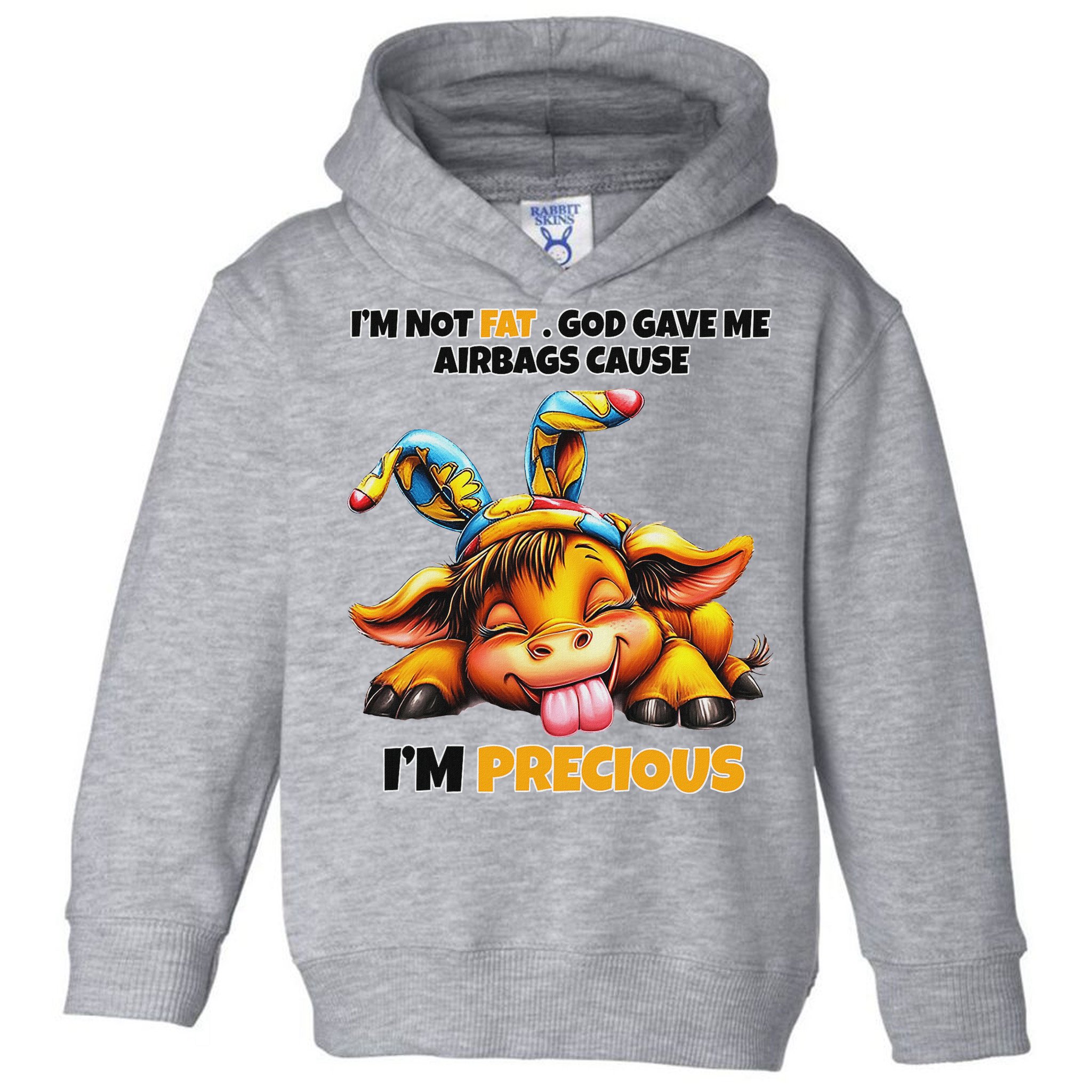 IM Not Fat God Gave Me Airbags Cause IM Precious Toddler Hoodie