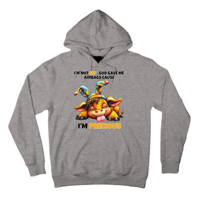 IM Not Fat God Gave Me Airbags Cause IM Precious Tall Hoodie