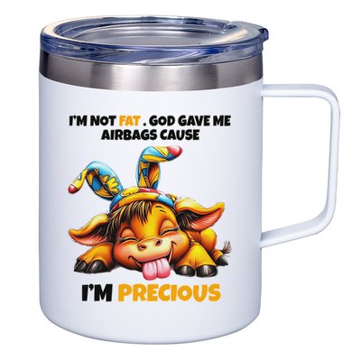 IM Not Fat God Gave Me Airbags Cause IM Precious 12oz Stainless Steel Coffee Mug