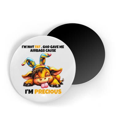 IM Not Fat God Gave Me Airbags Cause IM Precious Magnet