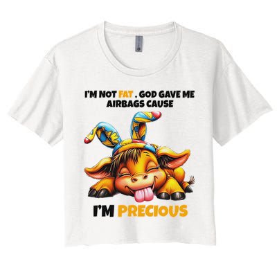 IM Not Fat God Gave Me Airbags Cause IM Precious Women's Crop Top Tee