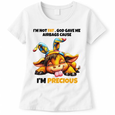 IM Not Fat God Gave Me Airbags Cause IM Precious Womens T-Shirt