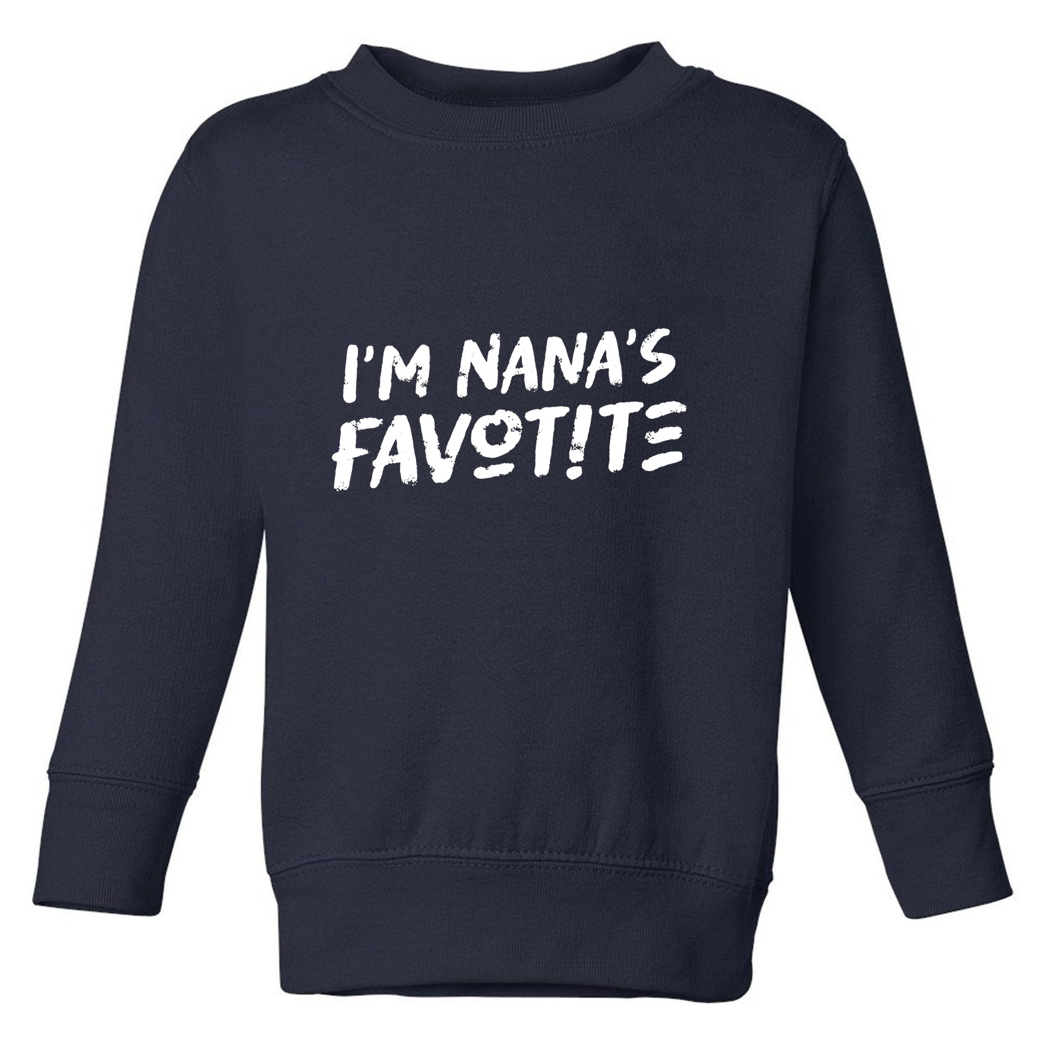 Im Nanas Favorite Toddler Sweatshirt