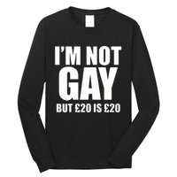 Im Not Gay But 20 Long Sleeve Shirt