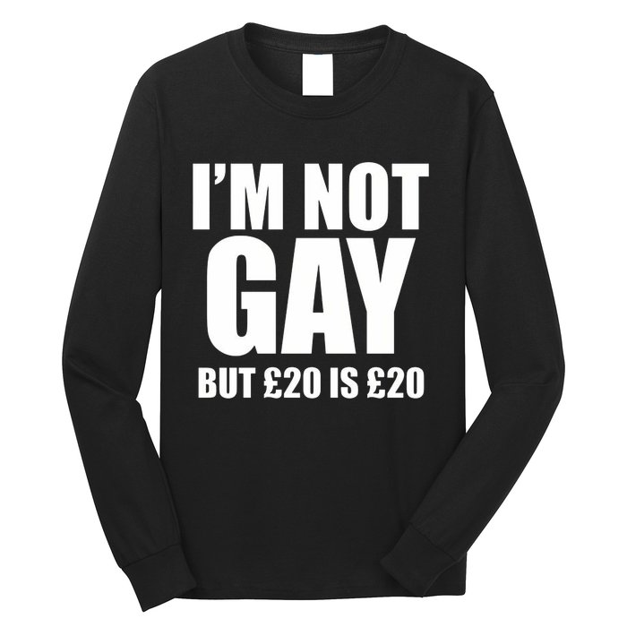 Im Not Gay But 20 Long Sleeve Shirt