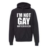 Im Not Gay But 20 Premium Hoodie