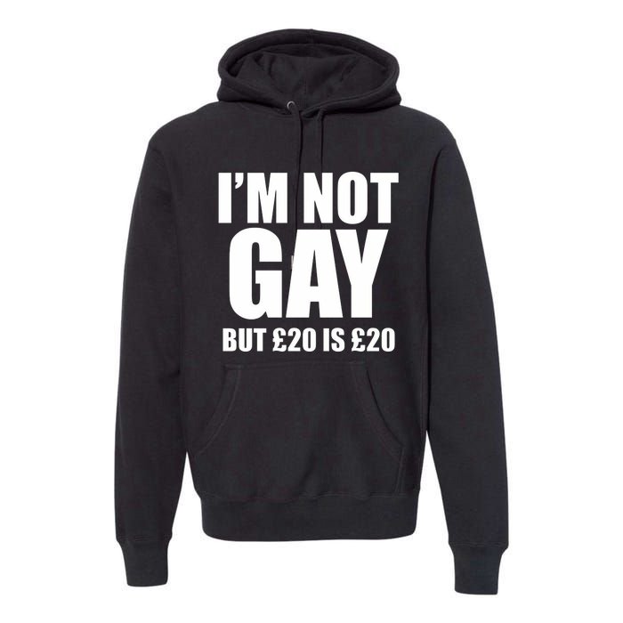 Im Not Gay But 20 Premium Hoodie