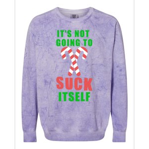 Its Not Going To Suck Itself Funny Inappropriate Xmas Great Gift Colorblast Crewneck Sweatshirt