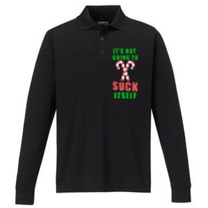 Its Not Going To Suck Itself Funny Inappropriate Xmas Great Gift Performance Long Sleeve Polo