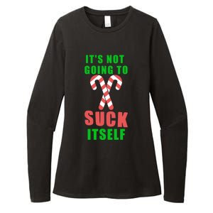 Its Not Going To Suck Itself Funny Inappropriate Xmas Great Gift Womens CVC Long Sleeve Shirt