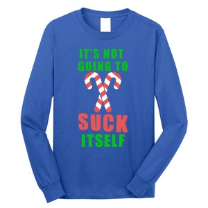 Its Not Going To Suck Itself Funny Inappropriate Xmas Great Gift Long Sleeve Shirt