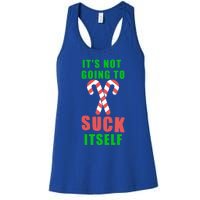 Its Not Going To Suck Itself Funny Inappropriate Xmas Great Gift Women's Racerback Tank