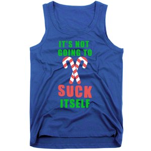 Its Not Going To Suck Itself Funny Inappropriate Xmas Great Gift Tank Top