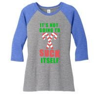 Its Not Going To Suck Itself Funny Inappropriate Xmas Great Gift Women's Tri-Blend 3/4-Sleeve Raglan Shirt