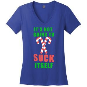 Its Not Going To Suck Itself Funny Inappropriate Xmas Great Gift Women's V-Neck T-Shirt