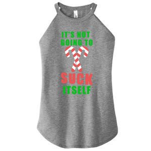 Its Not Going To Suck Itself Funny Inappropriate Xmas Great Gift Women's Perfect Tri Rocker Tank