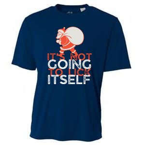 ItS Not Going To Lick Itself Christmas Funny Cooling Performance Crew T-Shirt