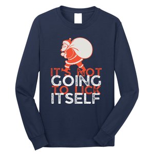 ItS Not Going To Lick Itself Christmas Funny Long Sleeve Shirt