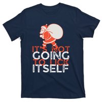 ItS Not Going To Lick Itself Christmas Funny T-Shirt