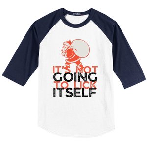 ItS Not Going To Lick Itself Christmas Funny Baseball Sleeve Shirt