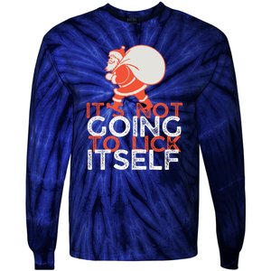 ItS Not Going To Lick Itself Christmas Funny Tie-Dye Long Sleeve Shirt