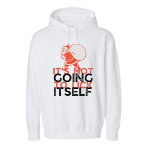 ItS Not Going To Lick Itself Christmas Funny Garment-Dyed Fleece Hoodie