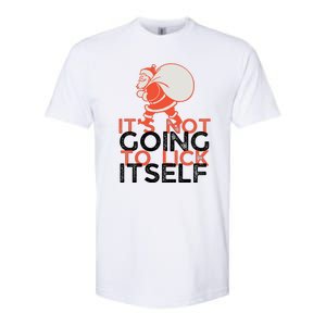 ItS Not Going To Lick Itself Christmas Funny Softstyle CVC T-Shirt