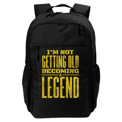 I'm Not Getting Old Becoming A Legend Backpack