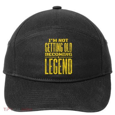 I'm Not Getting Old Becoming A Legend 7-Panel Snapback Hat