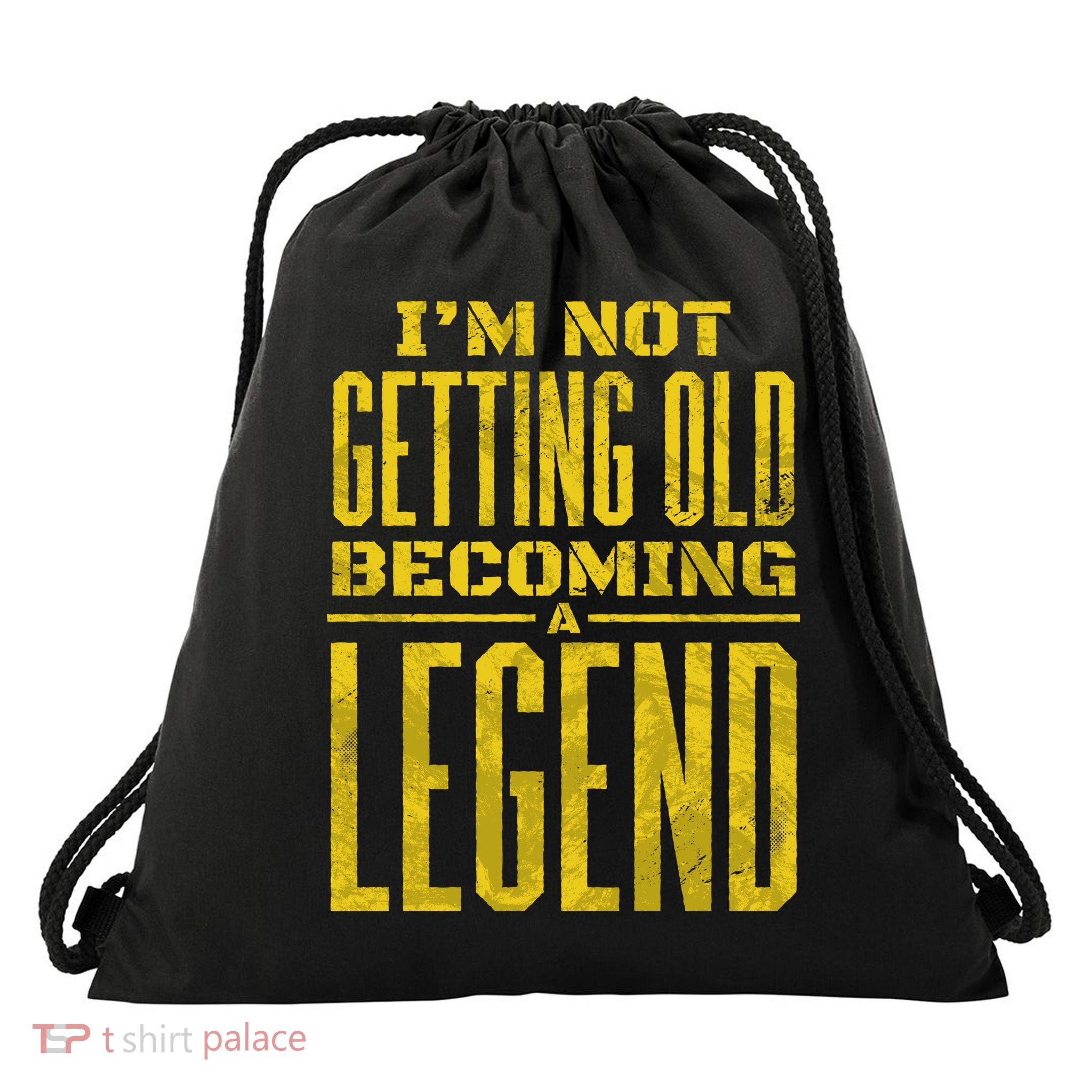 I'm Not Getting Old Becoming A Legend Drawstring Bag