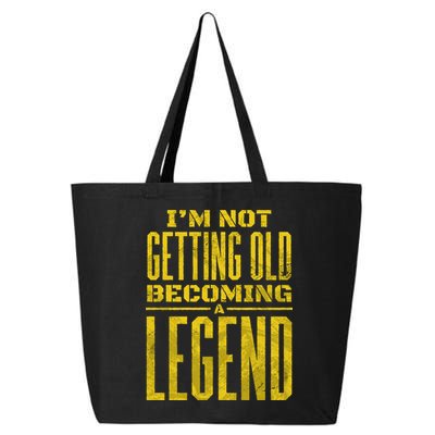 I'm Not Getting Old Becoming A Legend 25L Jumbo Tote